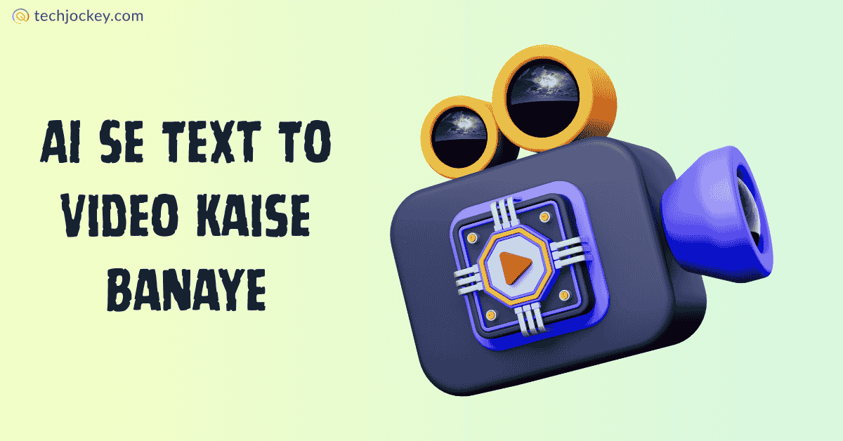 AI से टेक्स्ट को वीडियो कैसे बनाएँ – AI Se Text To Video Kaise Banaye-feature image