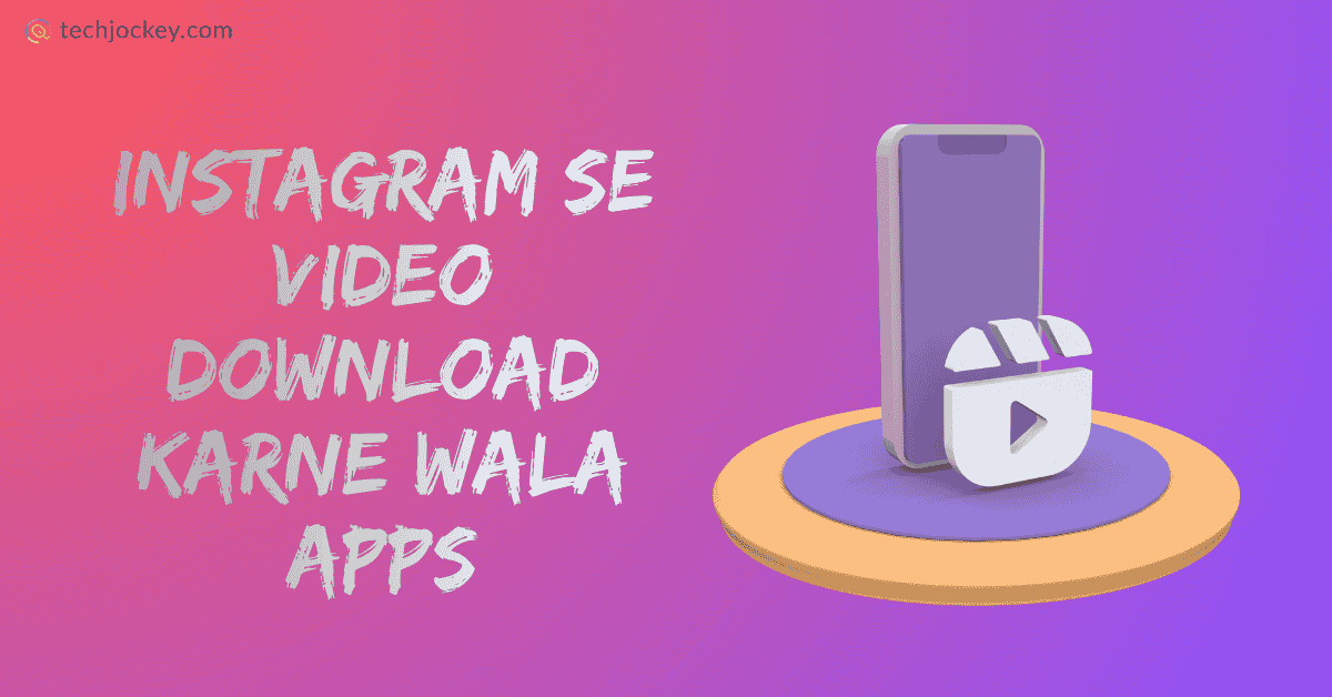 इंस्टाग्राम से वीडियो डाउनलोड करने वाले ऐप्स | Instagram se Video Download Karne Wala Apps-feature image