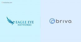 Eagle Eye Networks Along with Brivo Raises Whopping $192M to Accelerate Cloud Security
