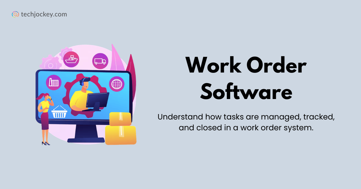 What is Work Order Software and How it Helps Businesses?-feature image